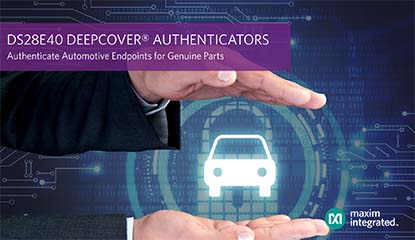 Maxim’s Authenticator for Genuine Parts Boosts Vehicle Safety & Security