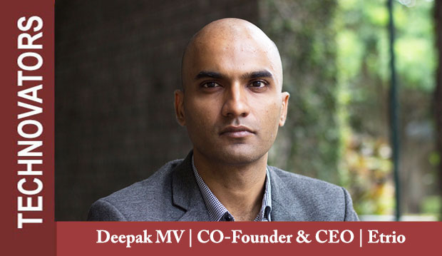 Deepak MV, CO-Founder and CEO, Etrio