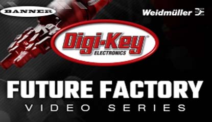 Digi-Key Launches Factory Tomorrow Video Series